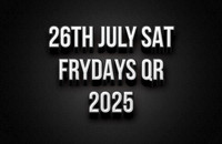 26th July Frydays Sat 2025