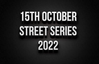 15th Oct Street Series 2022