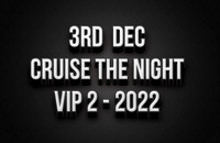 3rd Dec Cruise The Night 2022 - VIP Cruise 2