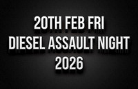 20th Feb Diesel Assault Night 2026