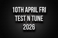 10th April Test N Tune 2026