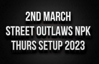 2nd Mar Street Outlaws NPk Setup 2023