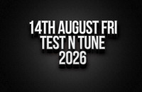 14th August Test N Tune 2026