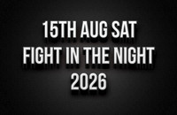 15th Aug Fight In The Night 2026