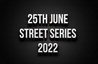 25th June Street Series 2022