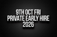 9th Oct Private Early Hire 2026