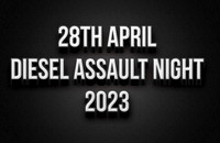 28th April Diesel Assault Night 2023