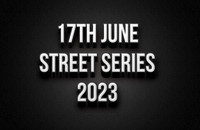 17th June Street Series 2023