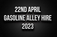 22nd April Gasoline Alley Hire 2023