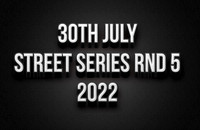 30th July Street Series Rnd 5 2022