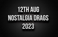 12th Aug Nostalgia Drags 2023