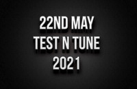 22nd May Test N Tune 2021