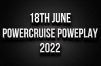 18th June Powercruise Powerplay 2022