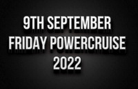 9th Sept Friday Powercruise 2022