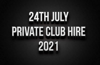 24th July Private Hire 2021