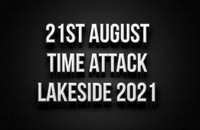 21st August Time Attack Lakeside 2021