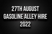 27th August Gasoline Alley Hire 2022