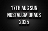 17th Aug Nostalgia Drags 2025