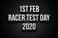 1st Feb Racer Test Day 2020