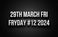 29th Mar Frydays Friday 2024