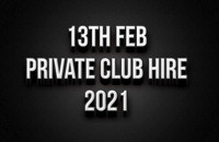 13th Feb - Private Early Hire 2021