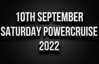 10th Sept Saturday Powercruise 2022