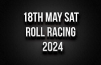 18th May Roll Racing 2024