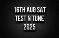16th August Test N Tune 2025