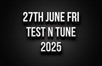 27th June Test N Tune 2025
