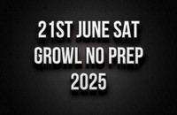 21st June Growl No Prep 2025