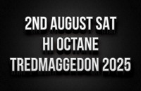 2nd Aug - Hi Octane Tredmageddon 2025