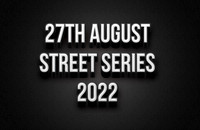 27th Aug Street Series 2022