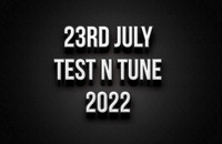 23rd July Test N Tune 2022