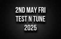 2nd May Test N Tune 2025